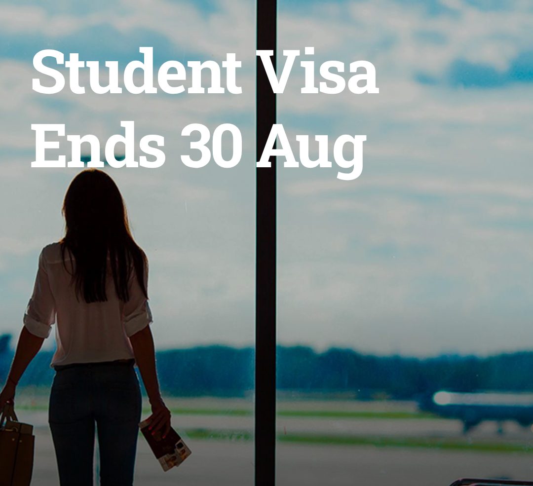 Traveller at an airport window with the words Student Visa Ends 30 Aug